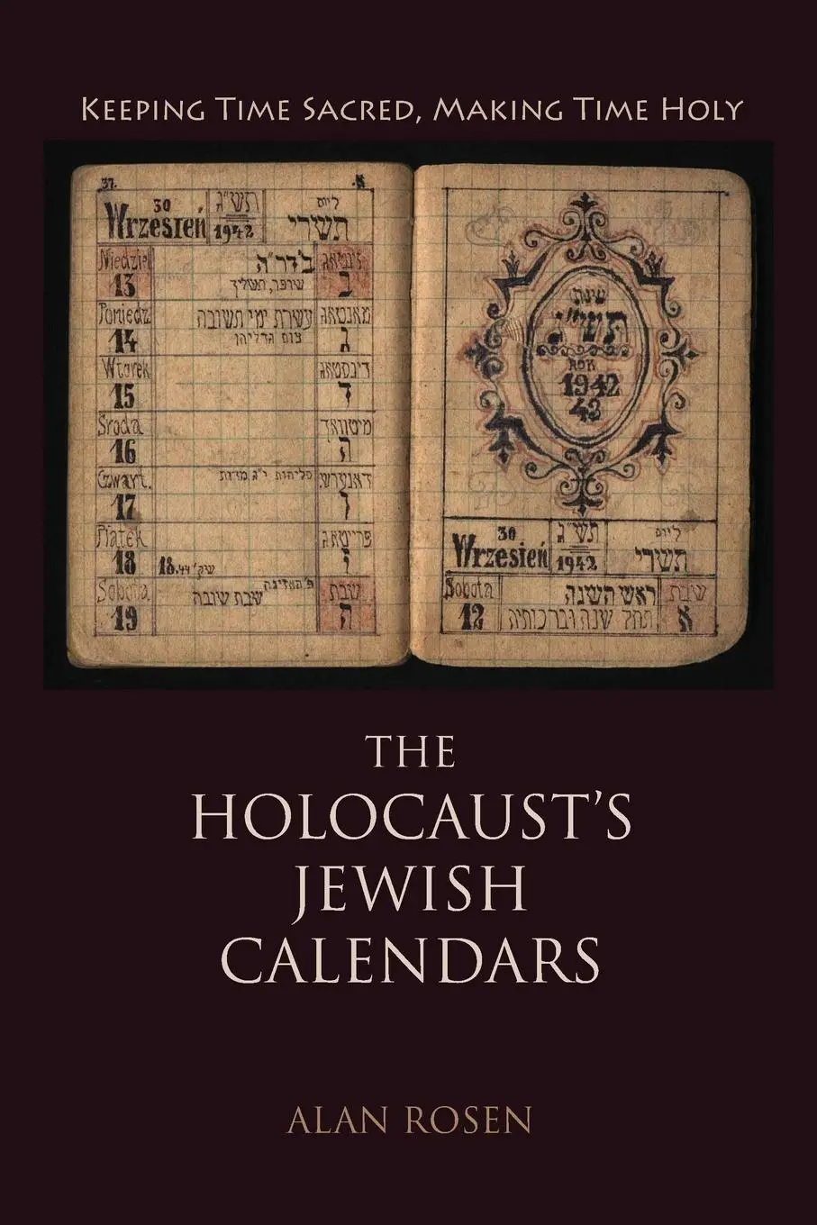 Cover: 9780253038272 | The Holocaust`s Jewish Calendars – Keeping Time Sacred, Making Time...