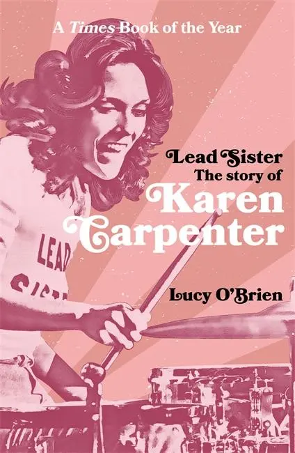 Cover: 9781788708272 | Lead Sister: The Story of Karen Carpenter | A Times Book of the Year