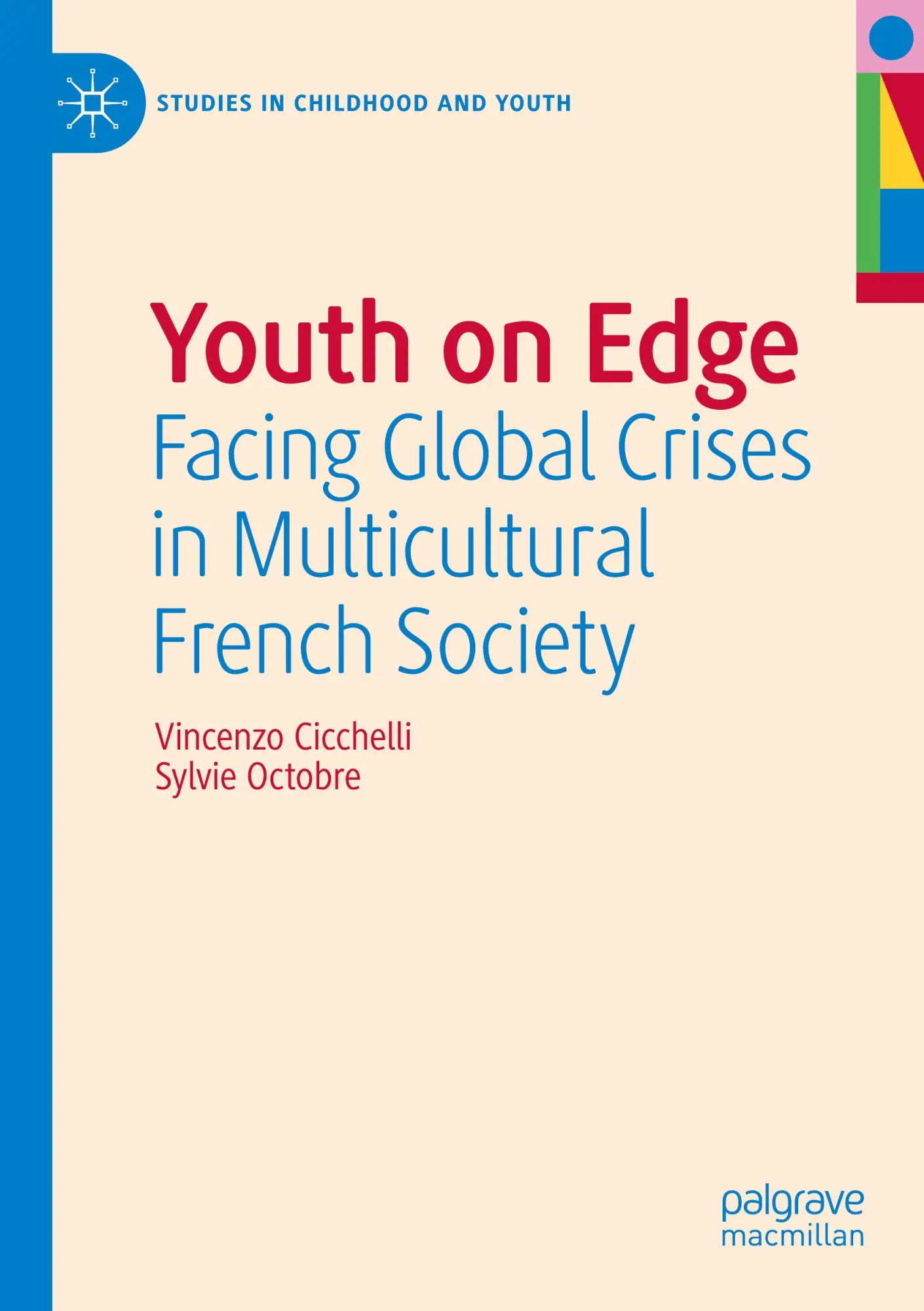 Youth on Edge: Facing Global Crises in Multicultural French Society (Studies in Childhood and Youth)