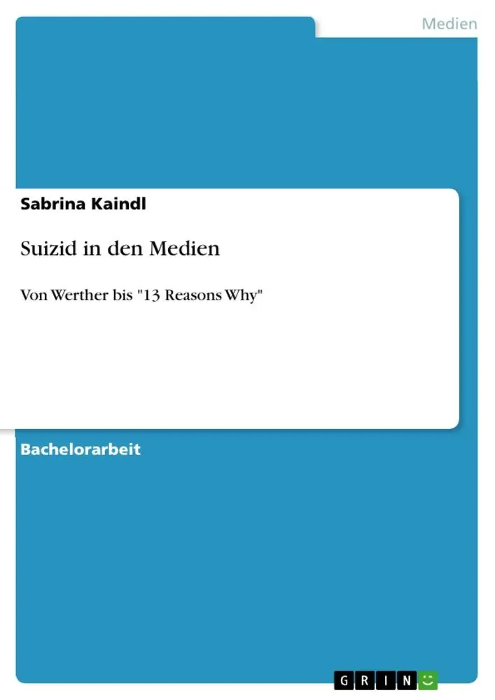 Cover: 9783668958272 | Suizid in den Medien | Von Werther bis "13 Reasons Why" | Kaindl