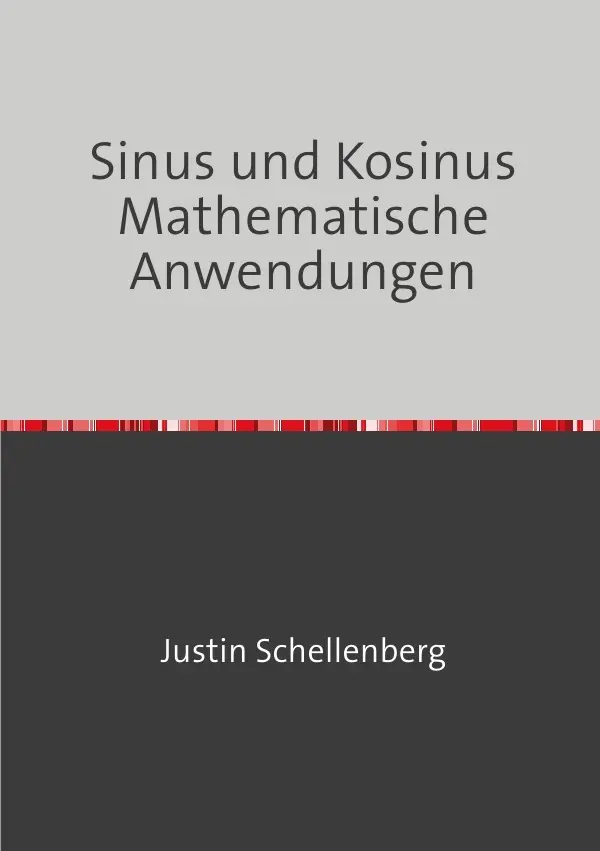 Cover: 9783754158272 | Sinus und Kosinus - Mathematische Anwendungen | Justin Schellenberg
