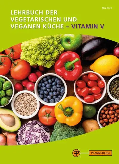 Cover: 9783805708272 | Lehrbuch der vegetarischen und veganen Küche - Vitamin V | Biehler Cover: 9783805708272 | Lehrbuch der vegetarischen und veganen Küche - Vitamin V | Biehler