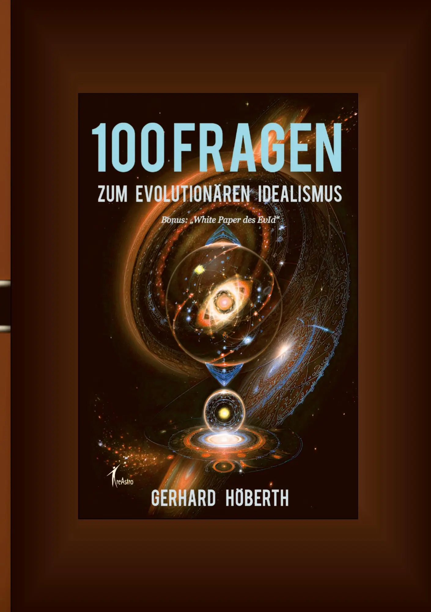 Cover: 9783939078272 | 100 Fragen zum Evolutionären Idealismus | Gerhard Höberth | Buch