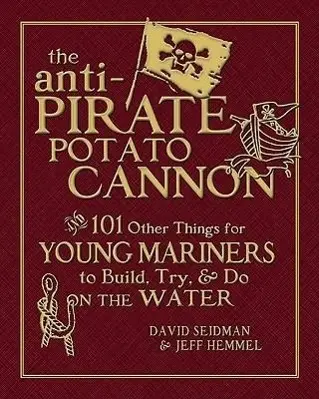 Cover: 9780071628372 | The Anti-Pirate Potato Cannon | David Seidman (u. a.) | Buch | 2010