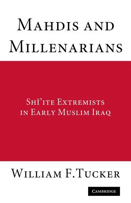 Cover: 9780521178372 | Mahdis and Millenarians | Shiite Extremists in Early Muslim Iraq