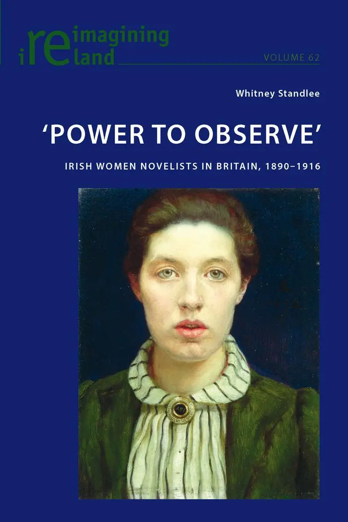 'Power to Observe': Irish Women Novelists in Britain, 1890-1916 (Reimagining Ireland)