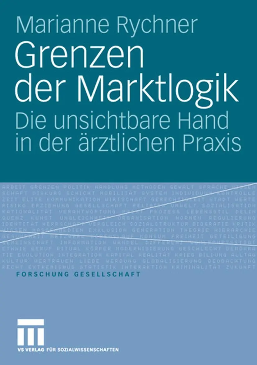 Cover: 9783531148472 | Grenzen der Marktlogik | Die unsichtbare Hand in der ärztlichen Praxis