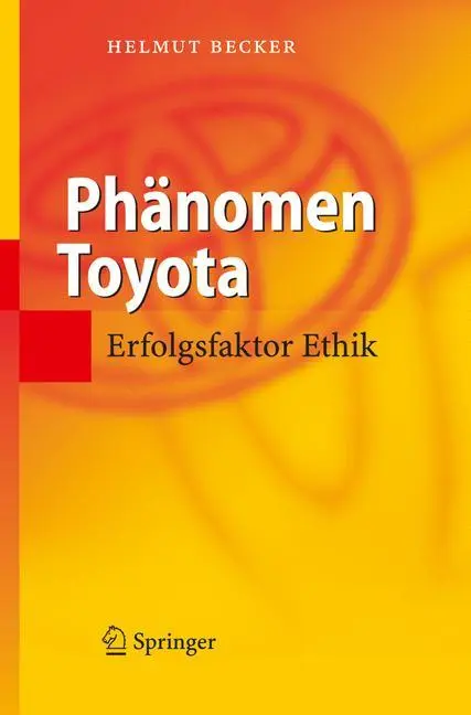 Cover: 9783540298472 | Phänomen Toyota | Erfolgsfaktor Ethik | Helmut Becker | Buch | xxiv