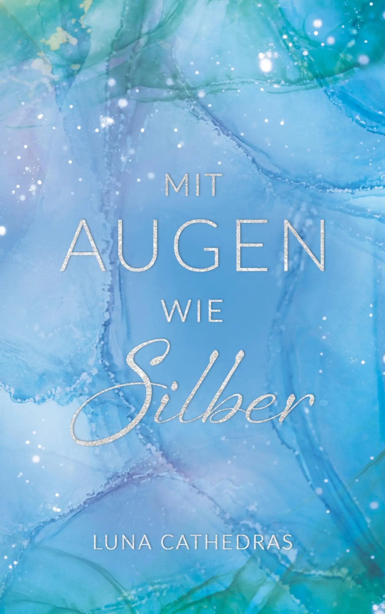 Cover: 9783756808472 | Mit Augen wie Silber | Luna Cathedras | Taschenbuch | 358 S. | Deutsch