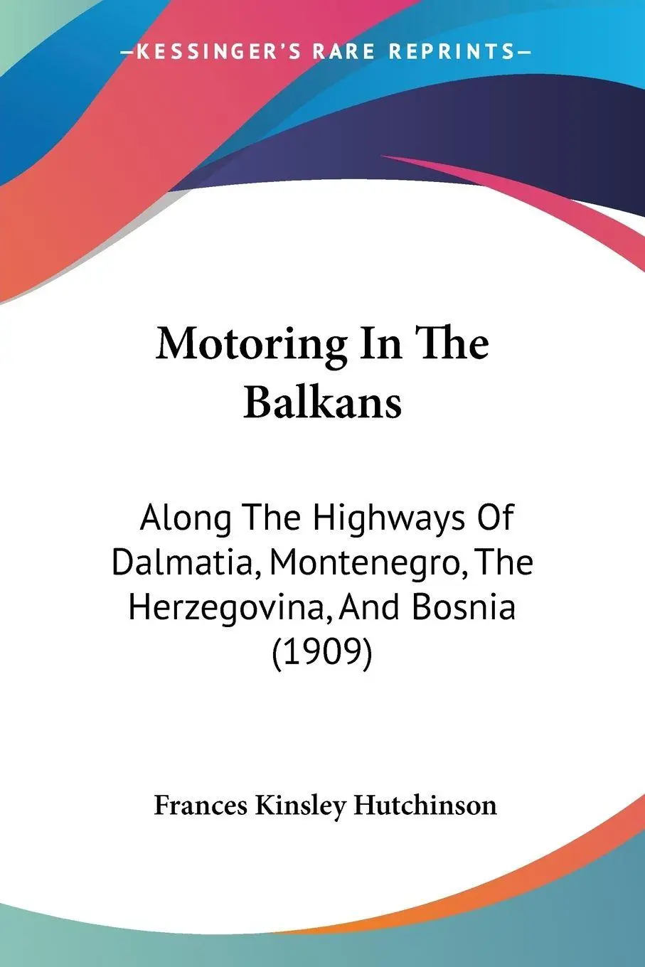 Cover: 9781120008572 | Motoring In The Balkans | Frances Kinsley Hutchinson | Taschenbuch