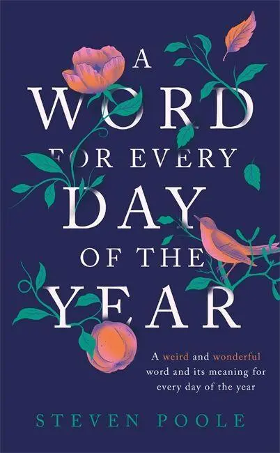 Cover: 9781787478572 | A Word for Every Day of the Year | Steven Poole | Buch | Gebunden Cover: 9781787478572 | A Word for Every Day of the Year | Steven Poole | Buch | Gebunden