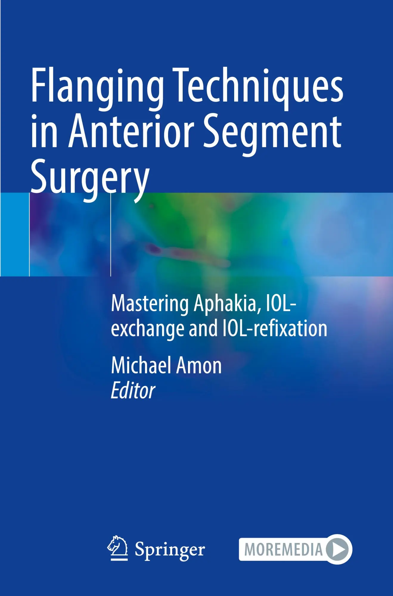 Cover: 9783031328572 | Flanging Techniques in Anterior Segment Surgery | Michael Amon | Buch