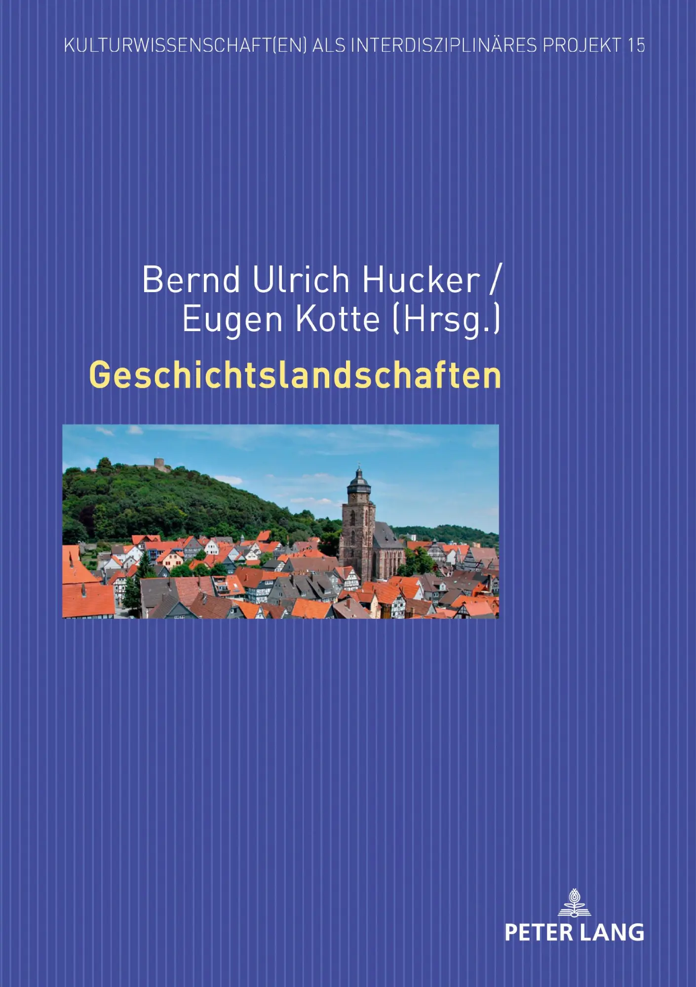 Cover: 9783631818572 | Geschichtslandschaften | Bernd Ulrich Hucker (u. a.) | Buch | Gebunden