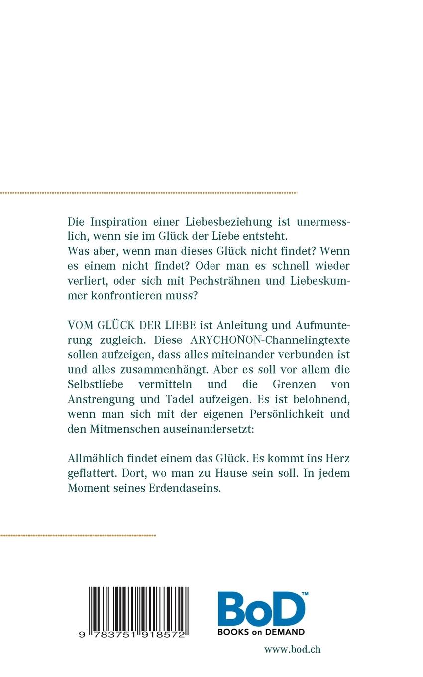 Rückseite: 9783751918572 | Vom Glück der Liebe | Botschaften aus dem Universum | Arychonon | Buch