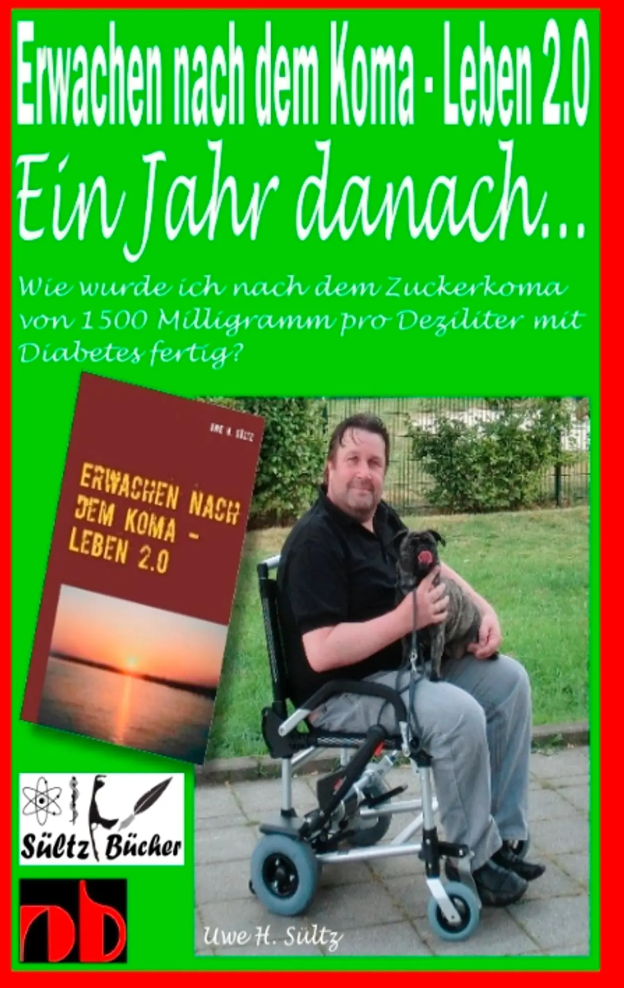 Cover: 9783748108672 | Erwachen nach dem Koma - Leben 2.0 - Ein Jahr später ... | Sültz
