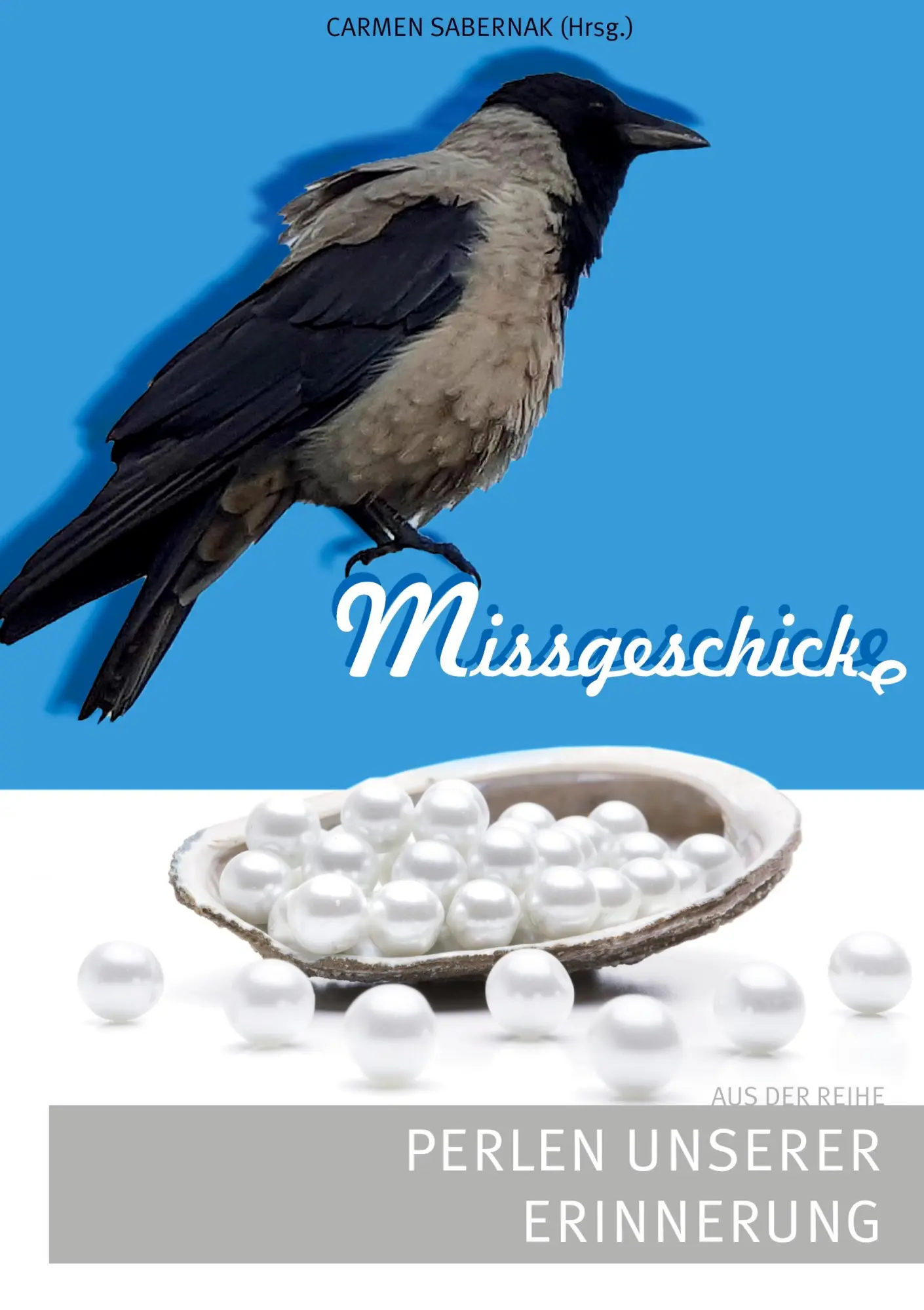 Cover: 9783756888672 | Missgeschicke | Perlen unserer Erinnerung | Carmen Sabernak | Buch