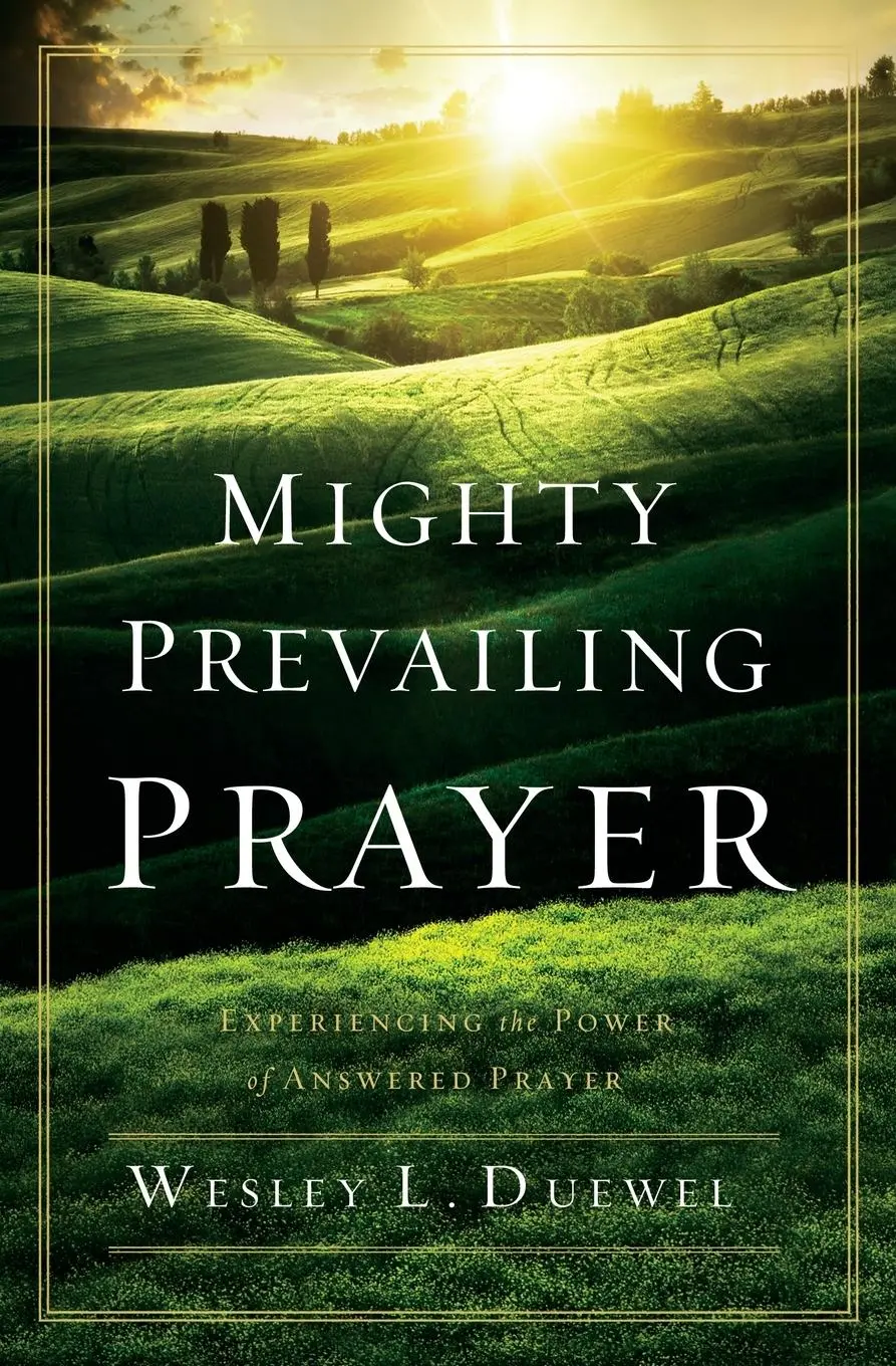 Cover: 9780310338772 | Mighty Prevailing Prayer | Experiencing the Power of Answered Prayer