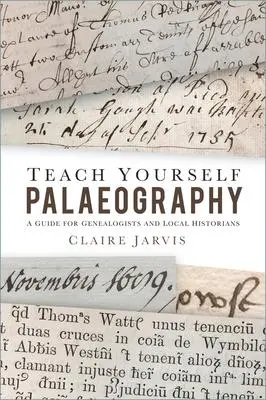 Cover: 9780750998772 | Teach Yourself Palaeography: A Guide for Genealogists and Local...
