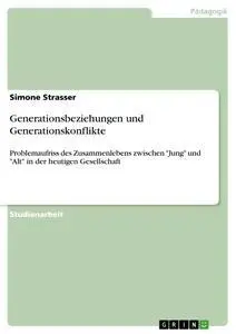 Cover: 9783640708772 | Generationsbeziehungen und Generationskonflikte | Simone Strasser
