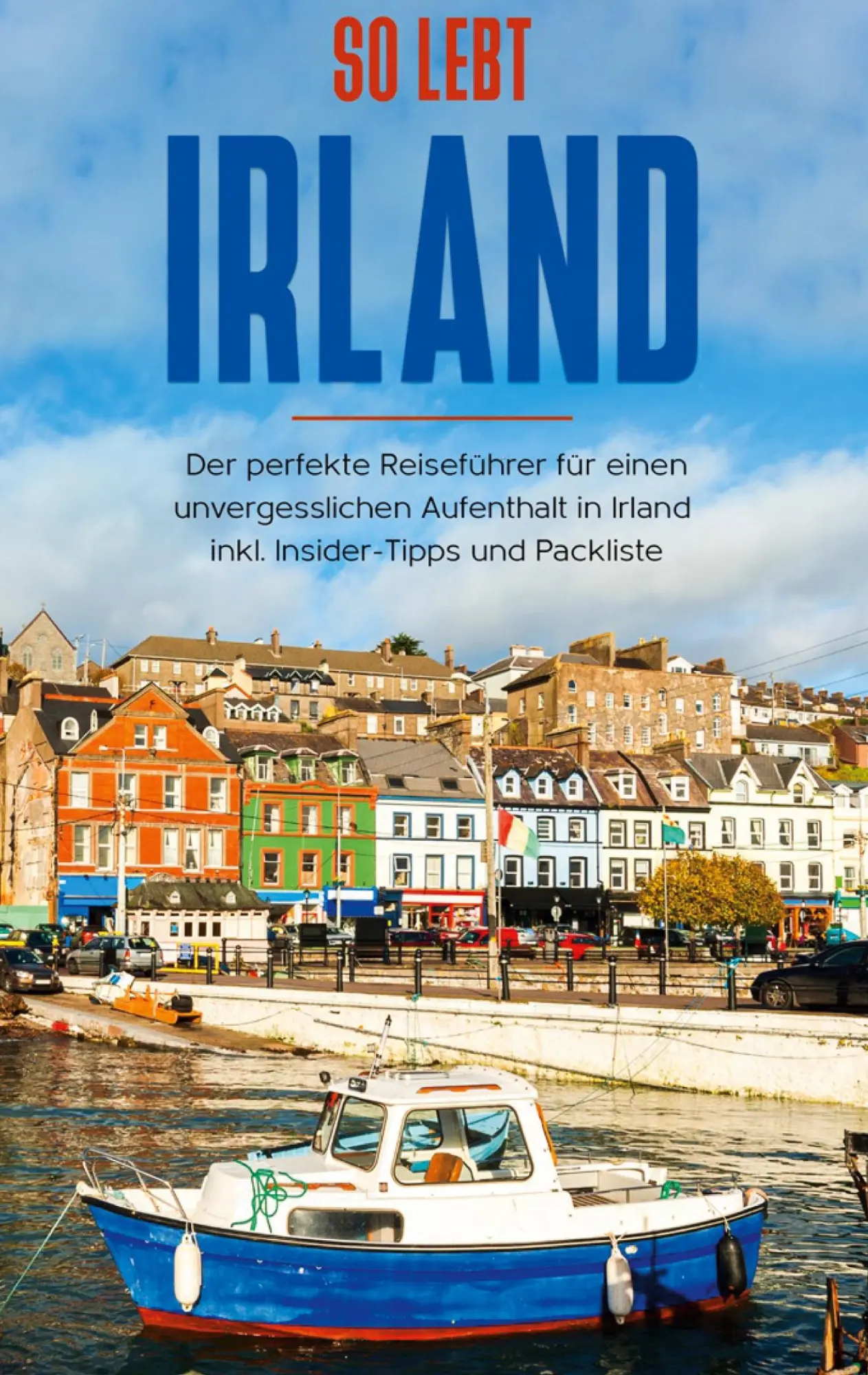 Cover: 9783751998772 | So lebt Irland: Der perfekte Reiseführer für einen unvergesslichen...