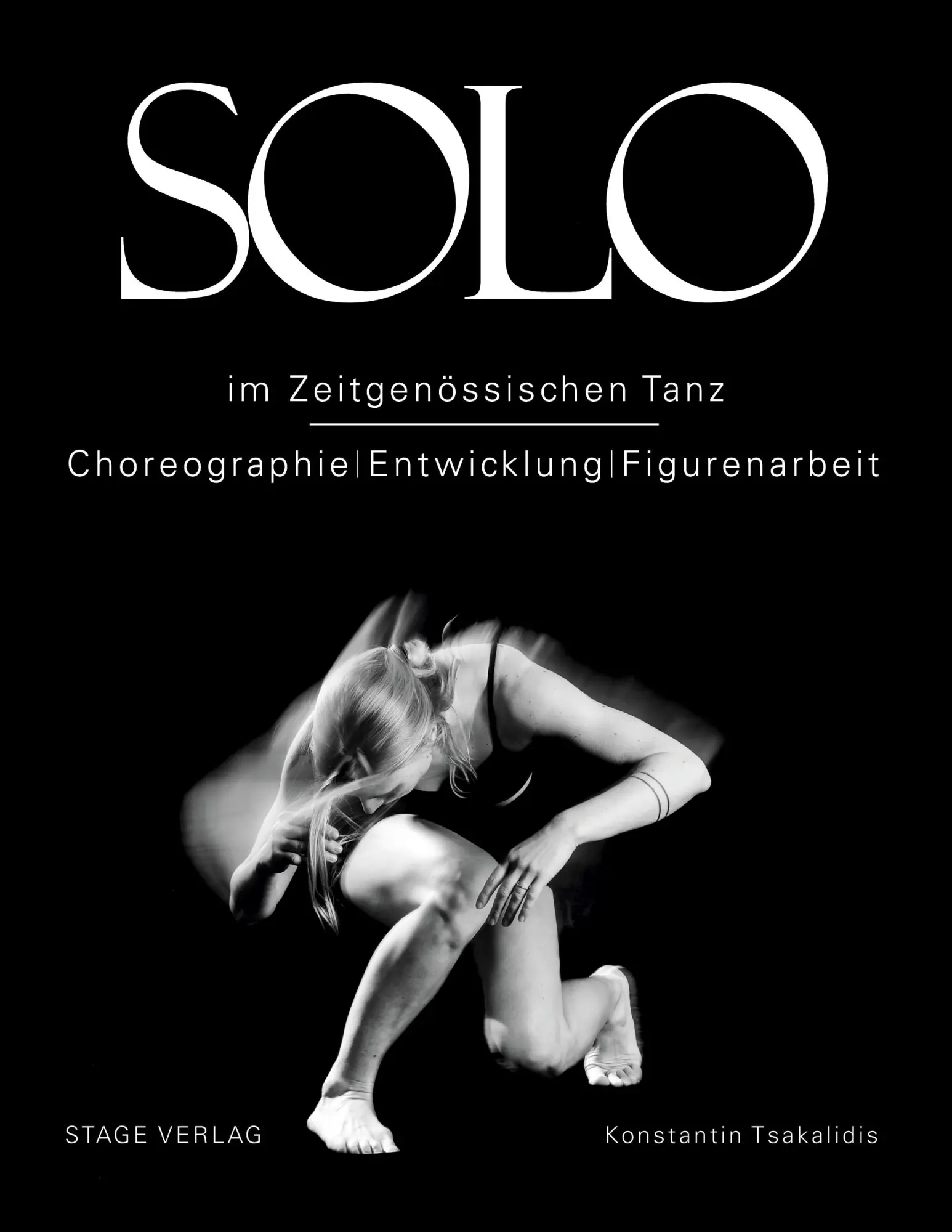 Cover: 9783982118772 | Solo im zeitgenössischen Tanz | Konstantin Tsakalidis | Taschenbuch