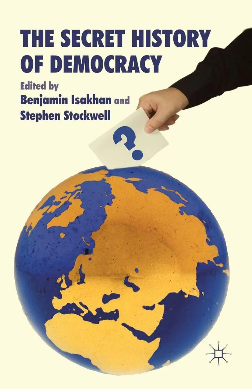 Cover: 9781349318872 | The Secret History of Democracy | Benjamin Isakhan (u. a.) | Buch | xi
