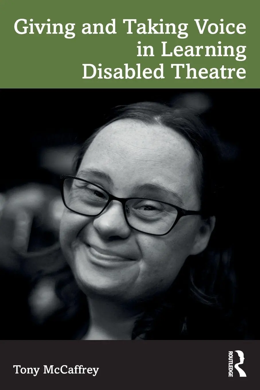 Cover: 9780367538972 | Giving and Taking Voice in Learning Disabled Theatre | Tony McCaffrey