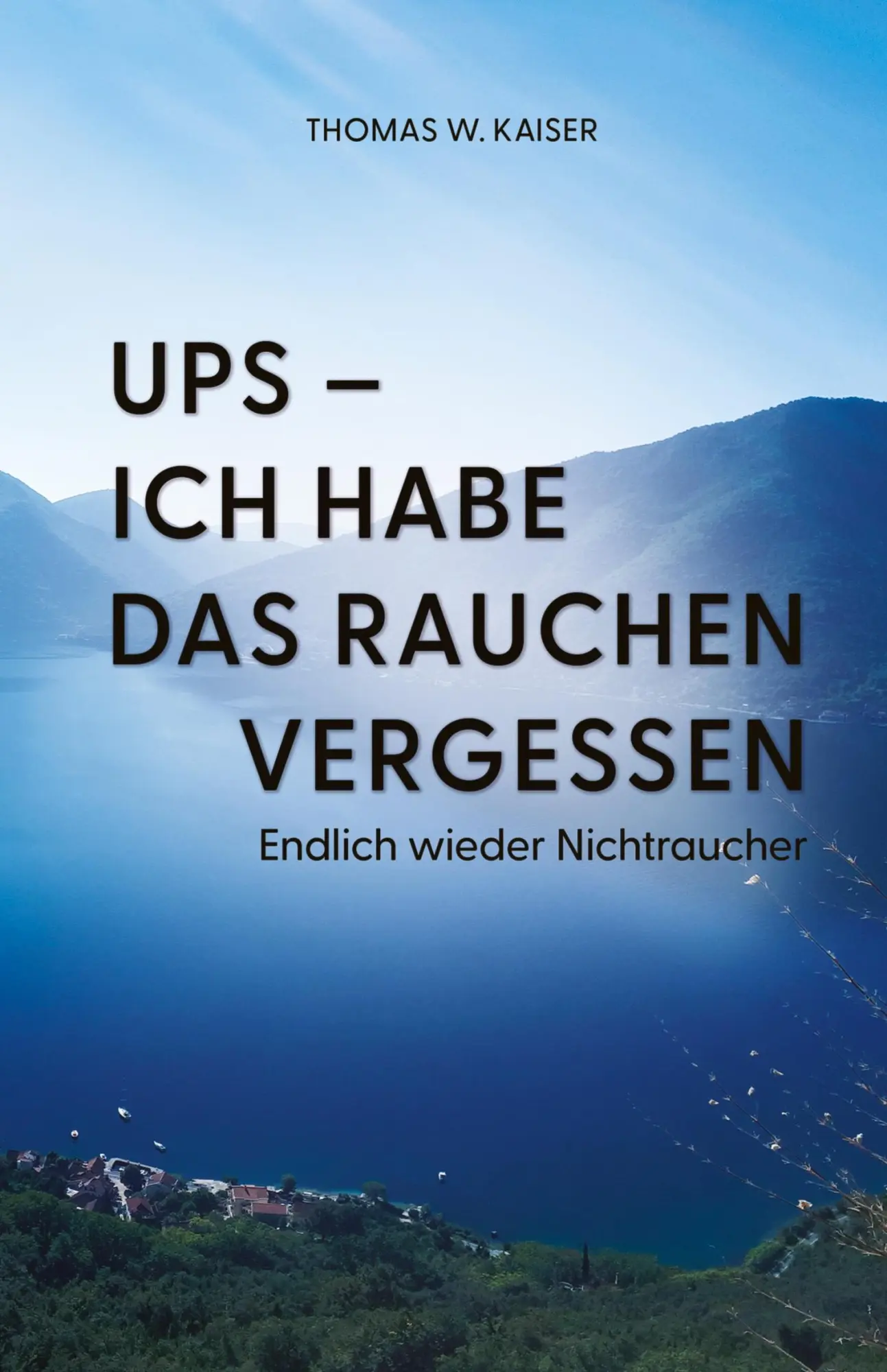 Cover: 9783384758972 | Ups - ich habe das Rauchen vergessen | Endlich wieder Nichtraucher