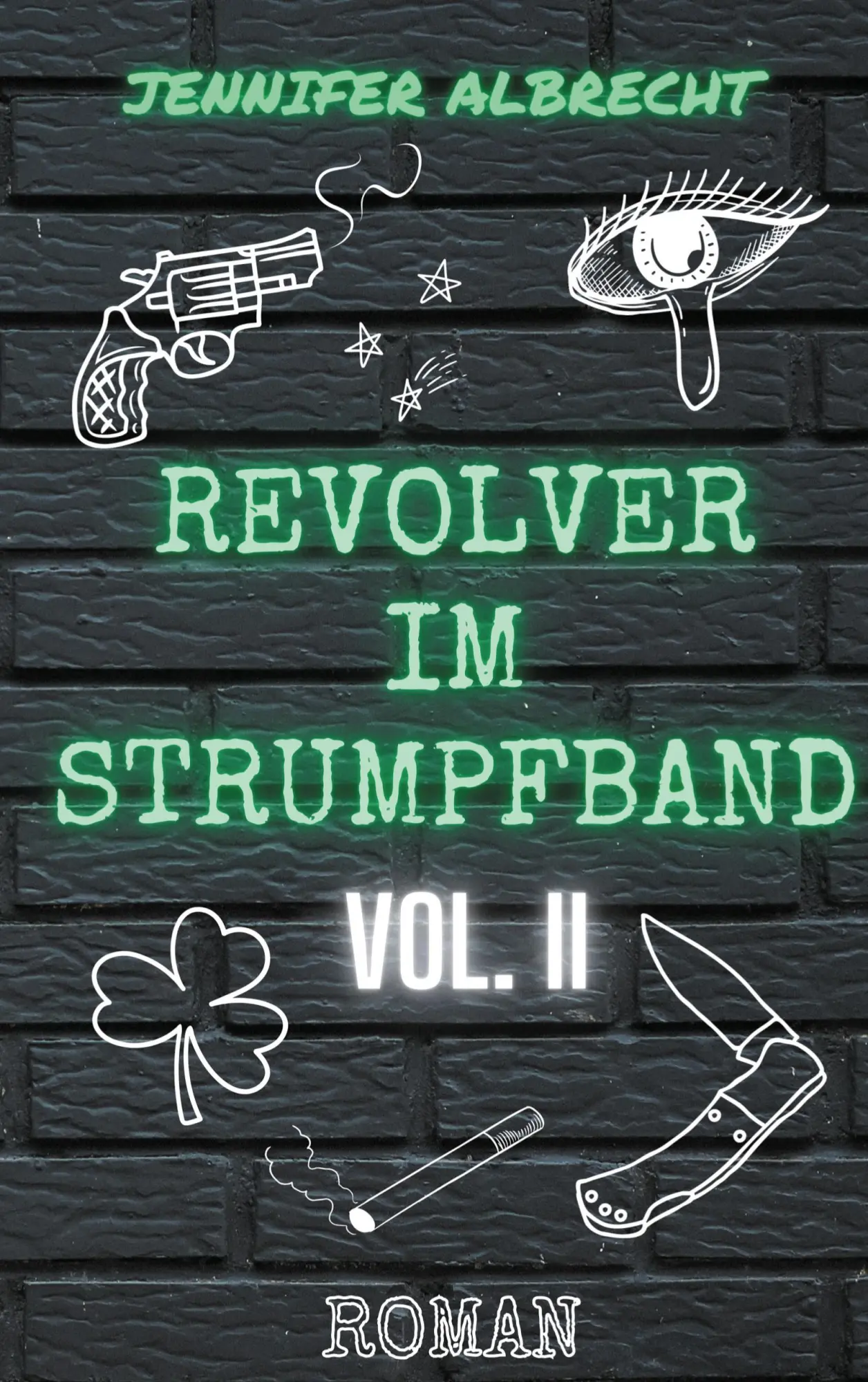 Cover: 9783759758972 | Revolver im Strumpfband Vol. II | Alles aus Liebe | Jennifer Albrecht