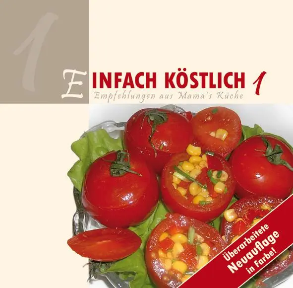 Cover: 9783933828972 | Einfach Köstlich 1 | Empfehlungen aus Mamas Küche | Verlag | Buch Cover: 9783933828972 | Einfach Köstlich 1 | Empfehlungen aus Mamas Küche | Verlag | Buch