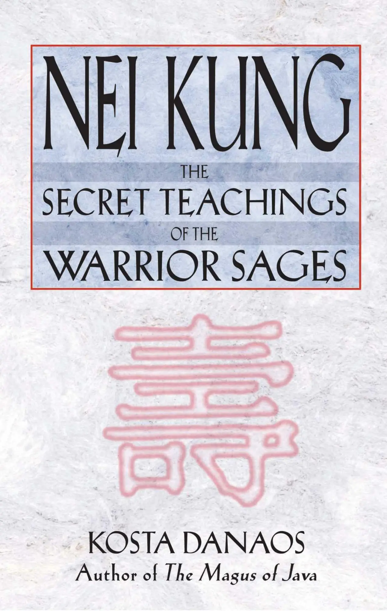 Cover: 9780892819072 | Nei Kung | The Secret Teachings of the Warrior Sages | Kosta Danaos