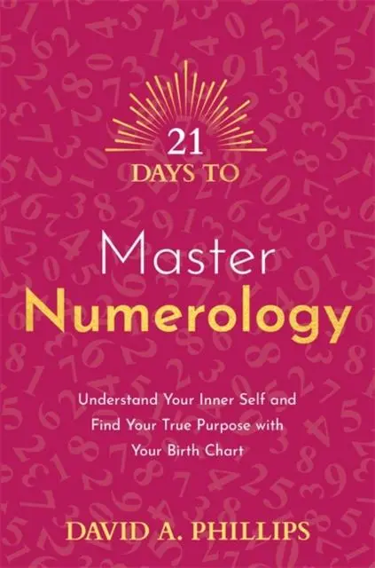 Cover: 9781788179072 | 21 Days to Master Numerology | David A. Phillips | Taschenbuch | 2023