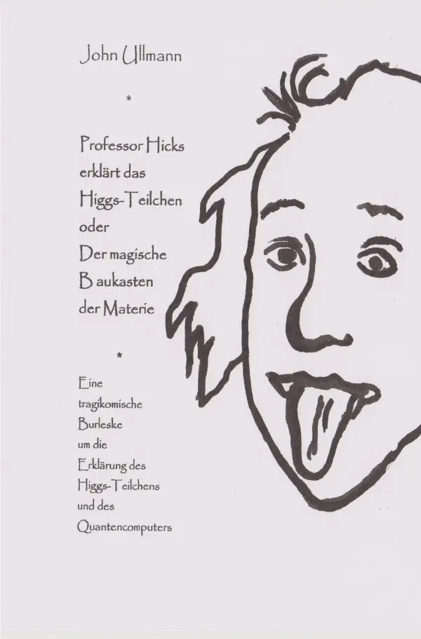 Cover: 9783737559072 | Professor Hicks erklärt das Higgs-Teilchen | John Ullmann | Buch