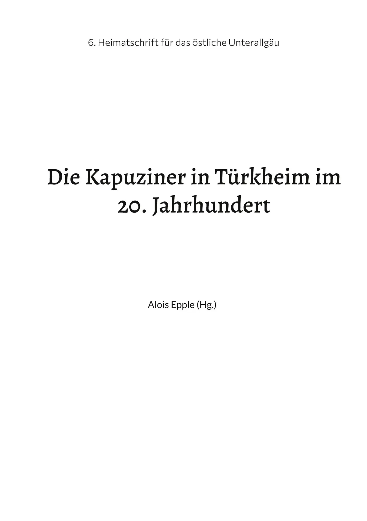 Cover: 9783755759072 | Die Kapuziner in Türkheim im 20. Jahrhundert | Alois Epple | Buch