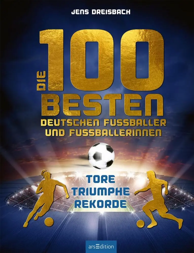 Bild: 9783845849072 | Die 100 besten deutschen Fußballer und Fußballerinnen | Jens Dreisbach