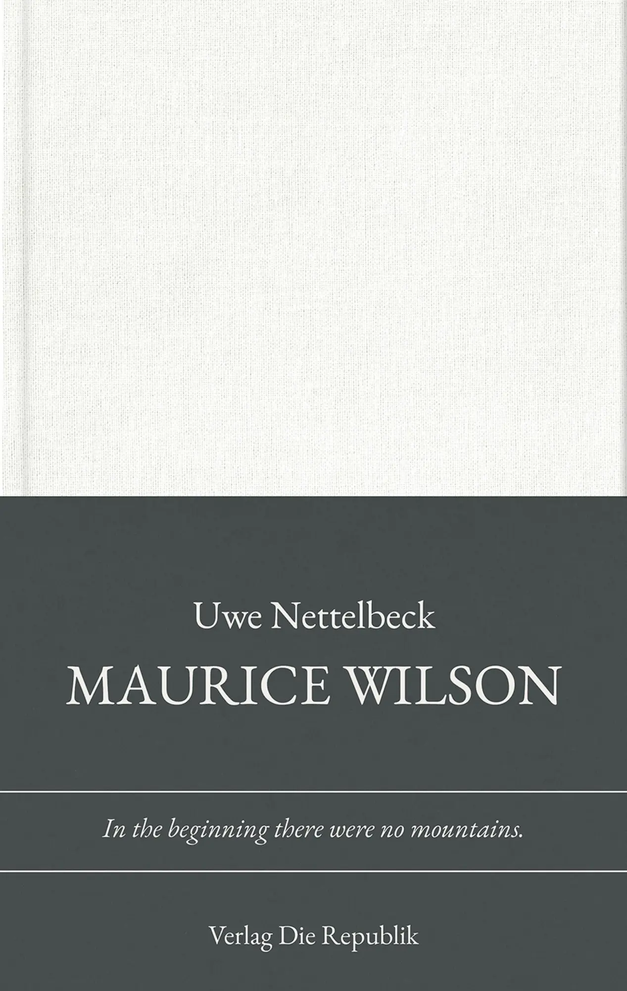 Cover: 9783912789072 | Maurice Wilson | Zwei Erzählungen II | Uwe Nettelbeck | Buch | 312 S.