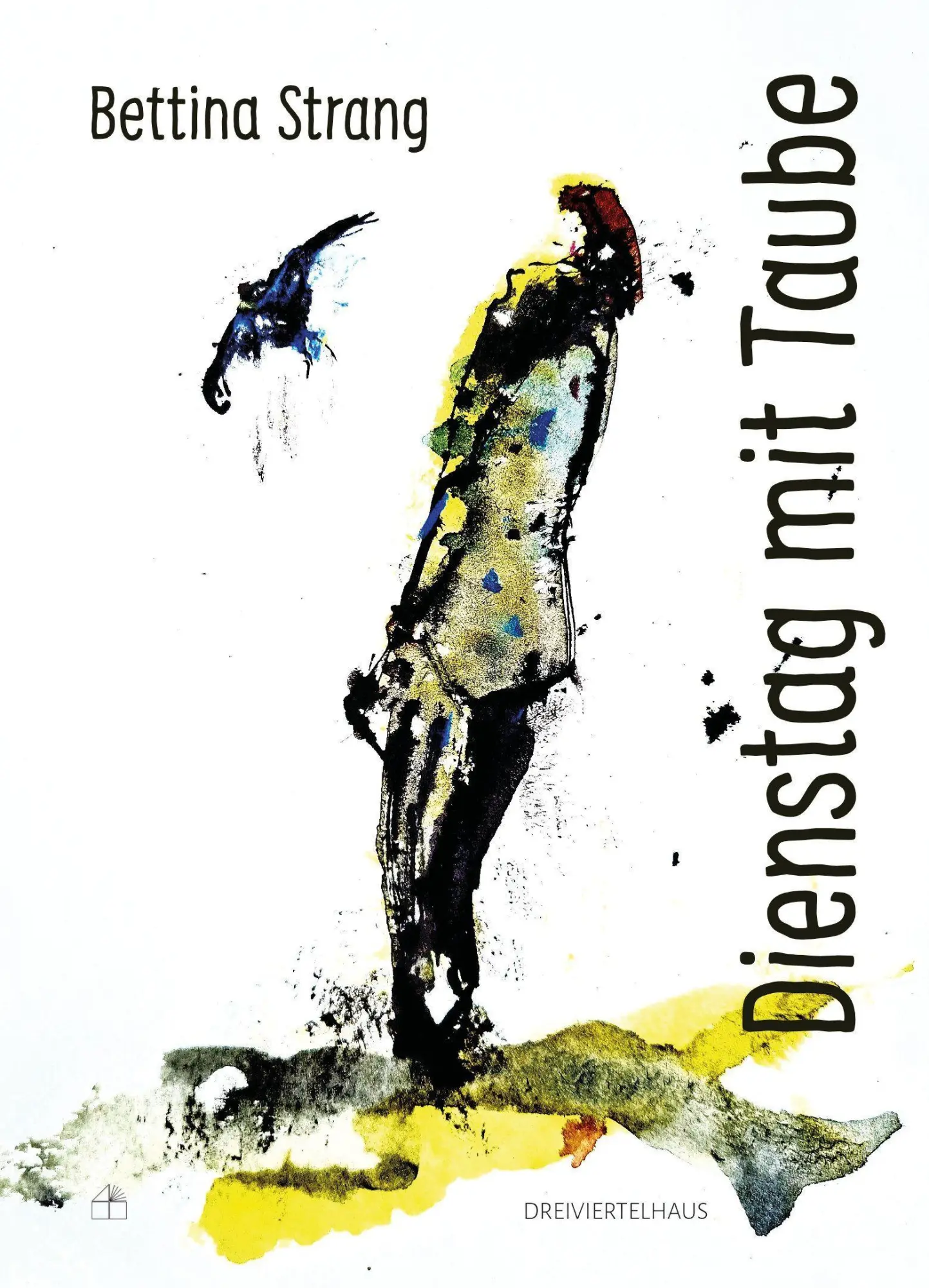 Cover: 9783962429072 | Dienstag mit Taube | Bettina Strang | Taschenbuch | 184 S. | Deutsch