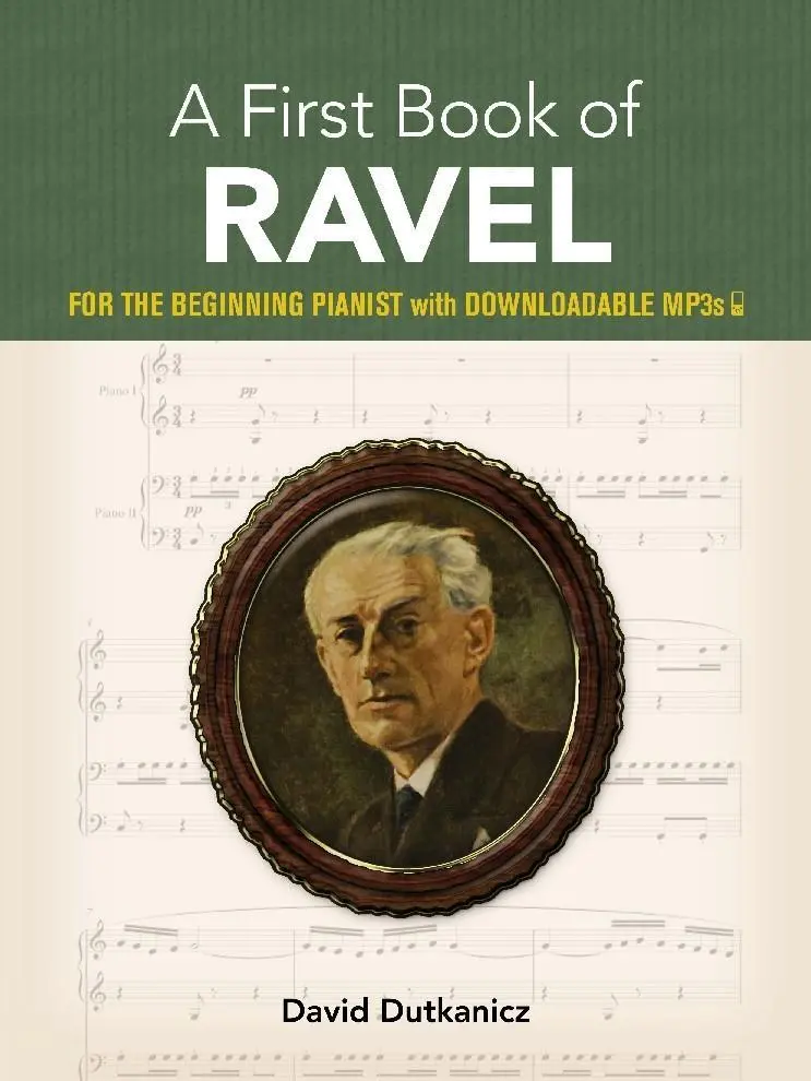 Cover: 9780486839172 | A First Book of Ravel | For The Beginning Pianist | David Dutkanicz