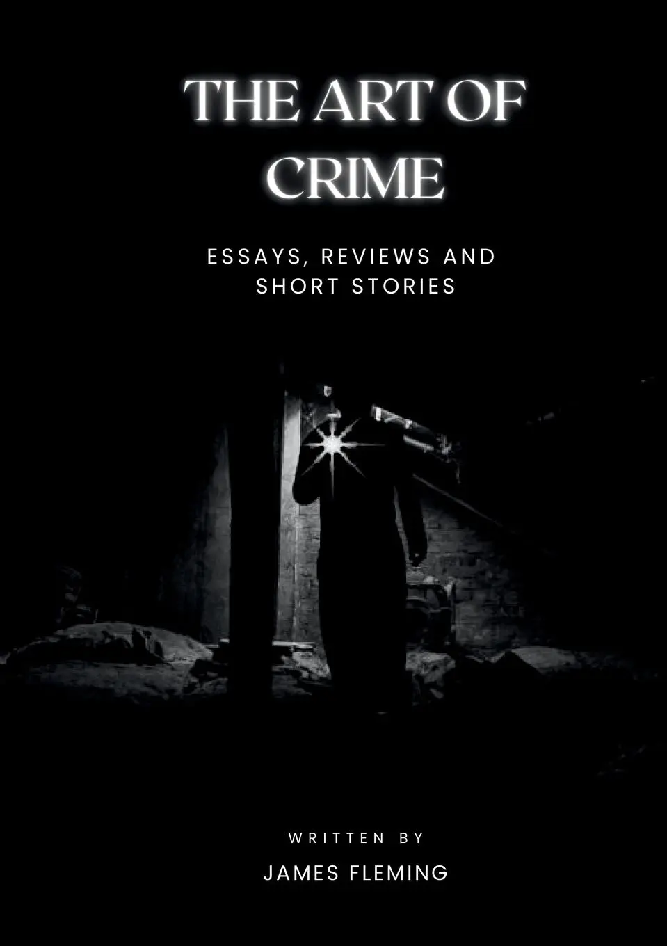 Cover: 9780955029172 | The Art of Crime | Essays, Reviews and Short Stories | James Fleming