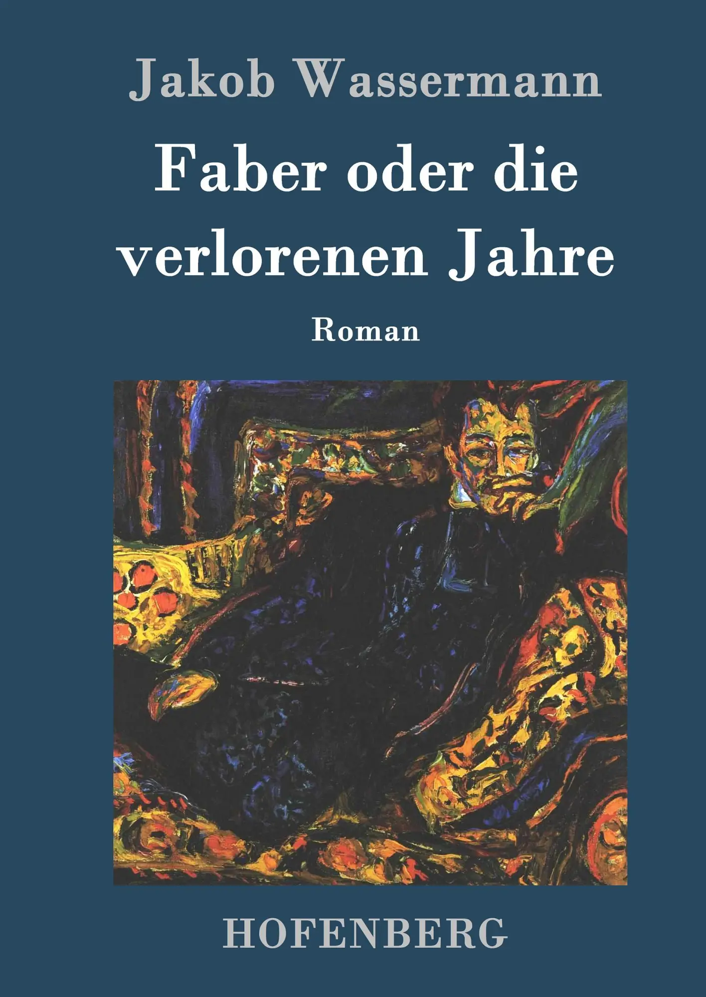 Cover: 9783843089272 | Faber oder die verlorenen Jahre | Roman | Jakob Wassermann | Buch