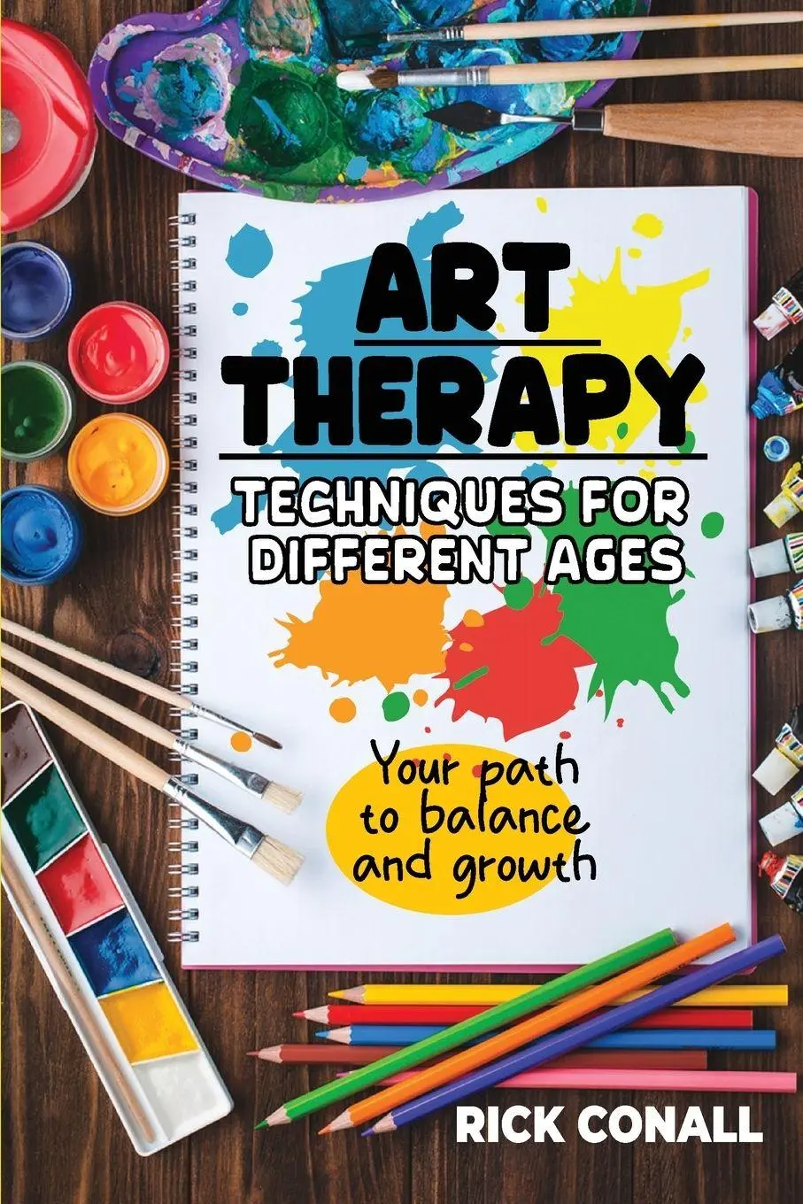 Cover: 9789564209272 | Art Therapy Techniques for Different Ages | Rick Conall | Taschenbuch