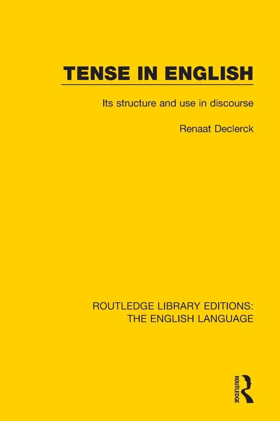 Cover: 9781138919372 | Tense in English | Its Structure and Use in Discourse | Declerck