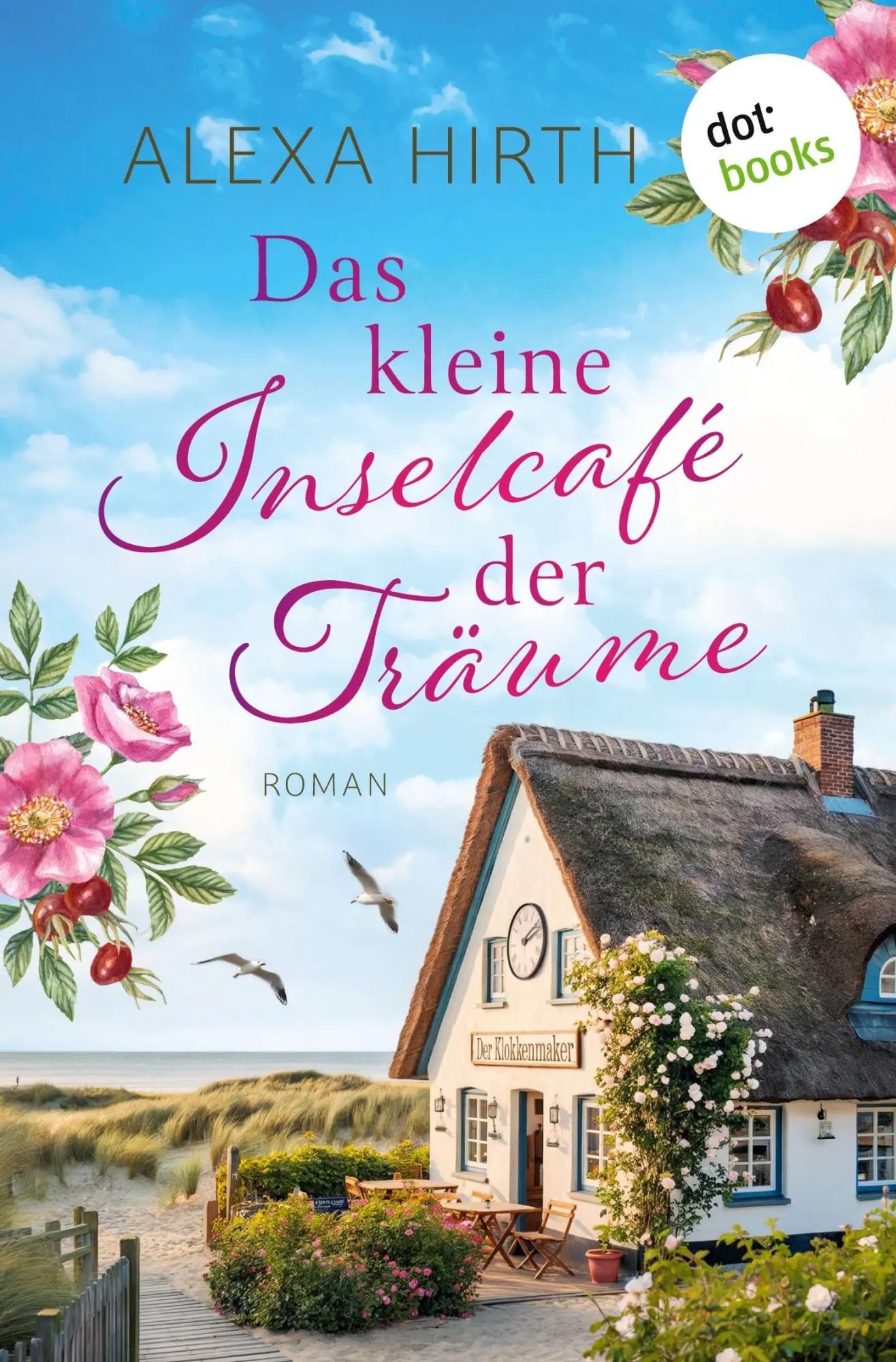 Cover: 9783690769372 | Das kleine Inselcafé der Träume | Alexa Hirth | Taschenbuch | 416 S.