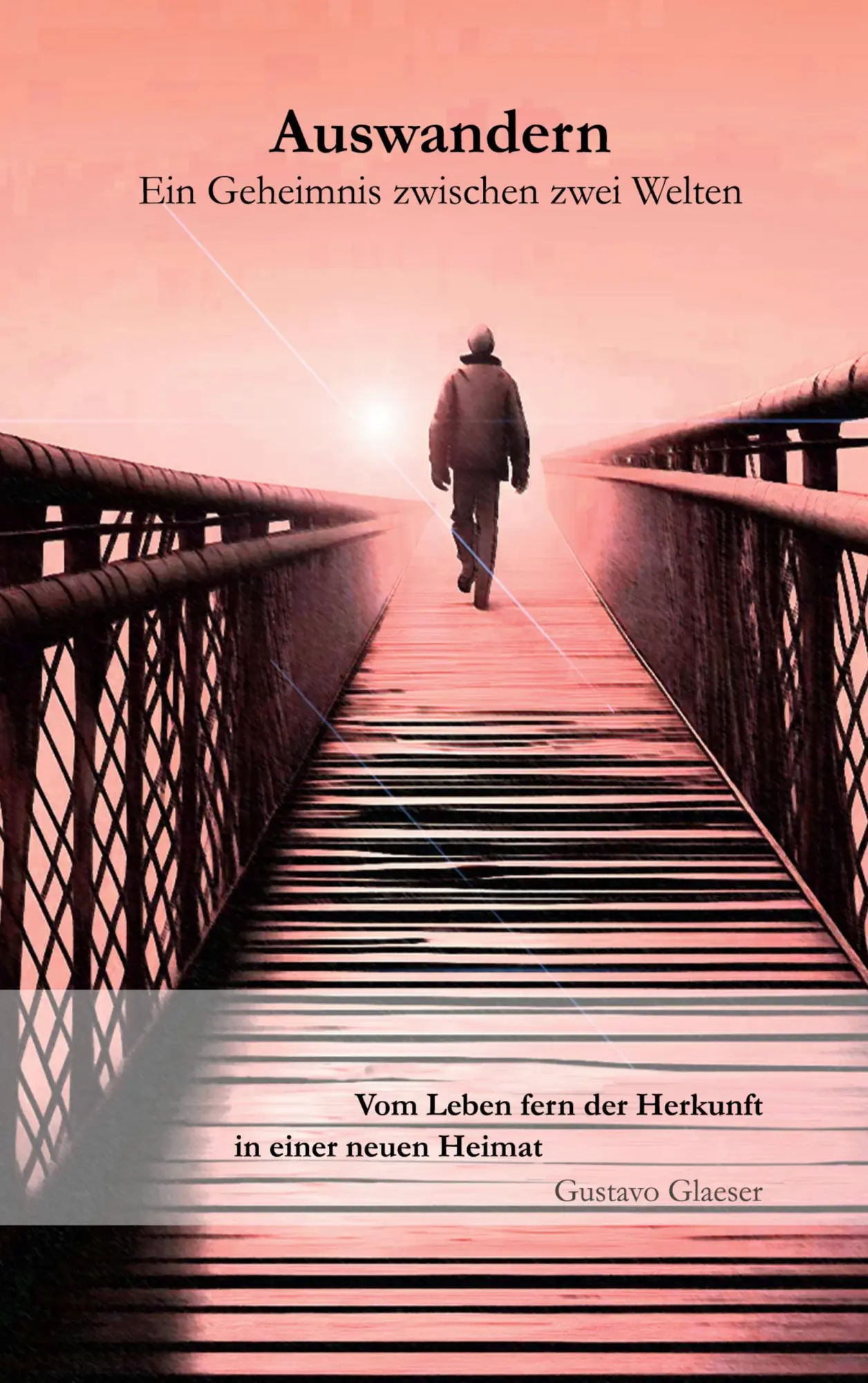 Cover: 9783695719372 | Auswandern | Ein Geheimnis zwischen zwei Welten | Gustavo Glaeser