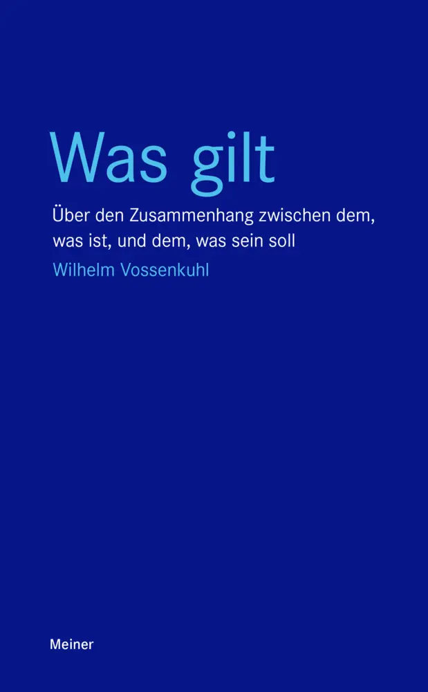 Cover: 9783787339372 | Was gilt | Wilhelm Vossenkuhl | Taschenbuch | 410 S. | Deutsch | 2021