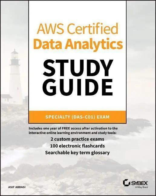 Cover: 9781119649472 | AWS Certified Data Analytics Study Guide | Specialty (Das-C01) Exam