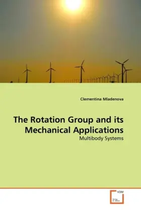Cover: 9783639369472 | The Rotation Group and its Mechanical Applications | Multibody Systems
