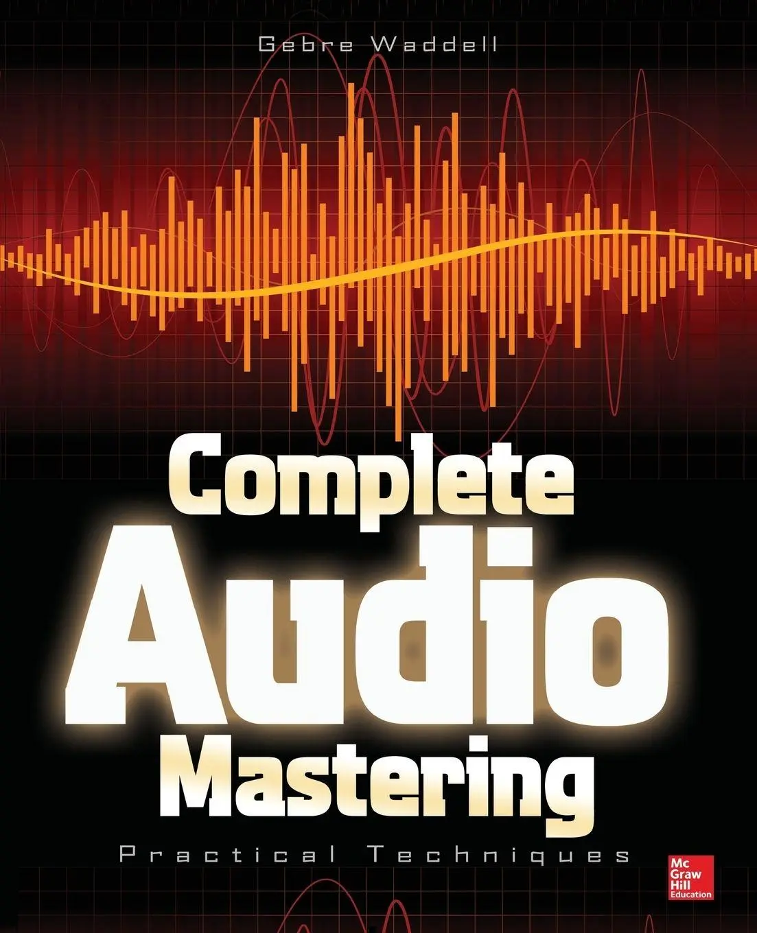 Cover: 9780071819572 | Complete Audio Mastering | Practical Techniques | Gebre Waddell | Buch
