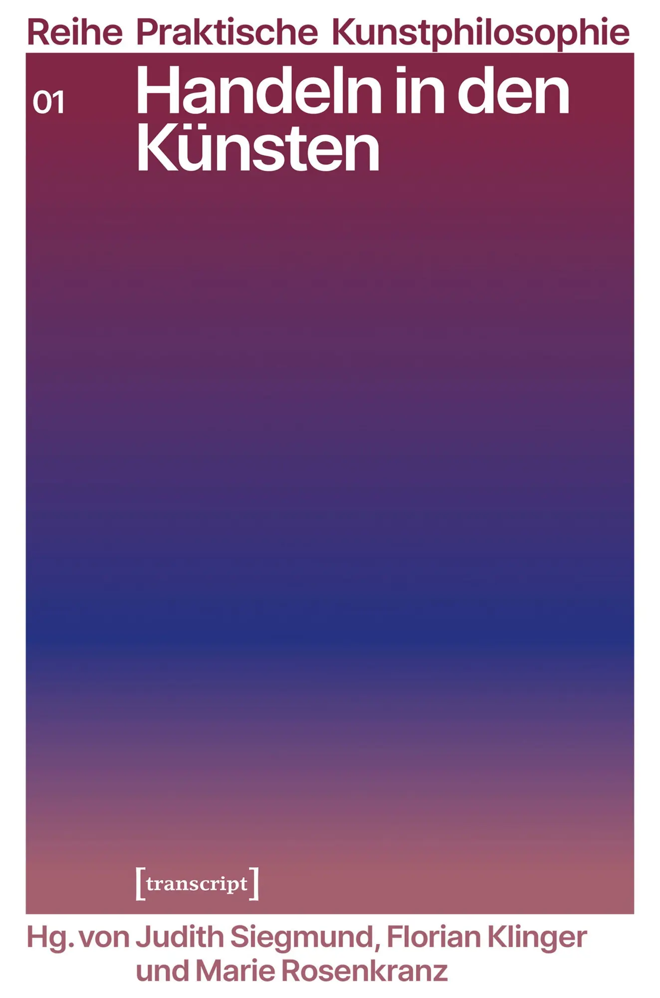 Cover: 9783837669572 | Handeln in den Künsten | 2025 | Judith Siegmund (u. a.) | Taschenbuch