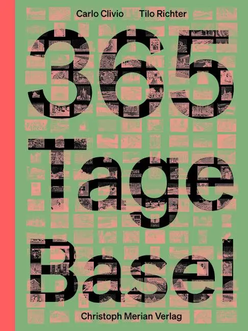 Cover: 9783856169572 | 365 Tage Basel | Carlo Clivio (u. a.) | Buch | 384 S. | Deutsch | 2021